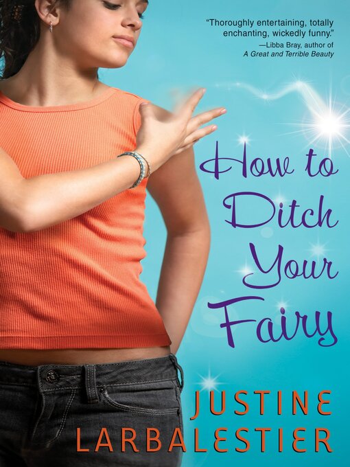 Title details for How to Ditch Your Fairy by Justine Larbalestier - Available
